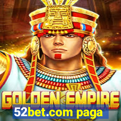 52bet.com paga